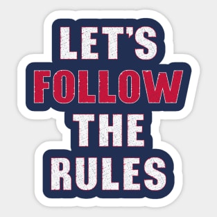 Follow the rules Sticker